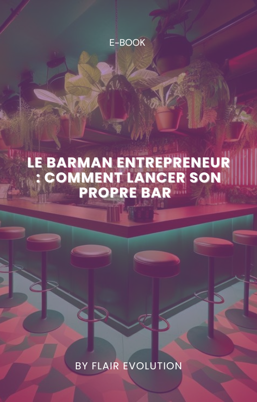 Le Barman Entrepreneur : Comment Lancer son Propre Bar