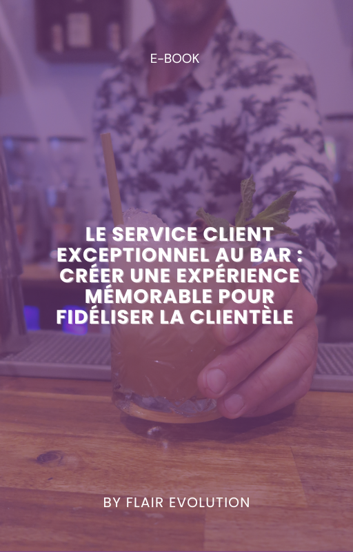 Le Service Client Exceptionnel au Bar : Créer une Expérience Mémorable pour Fidéliser la Clientèle